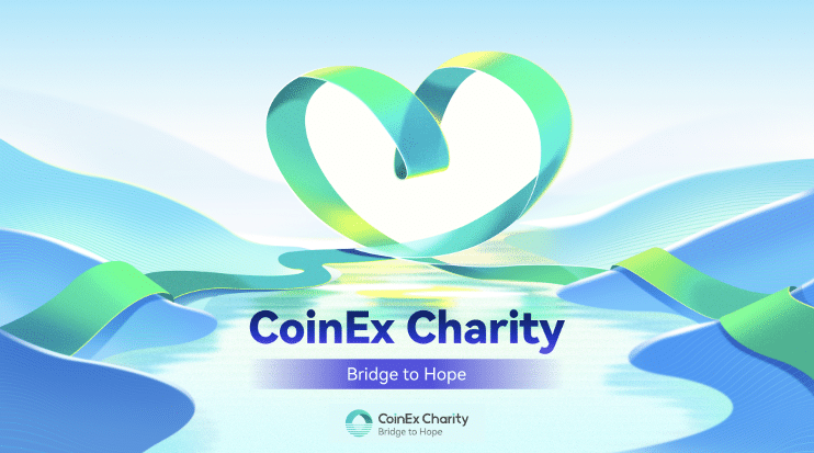 CoinEx Charity Action Upgrade: The Global Launch of the Bridge to Hope